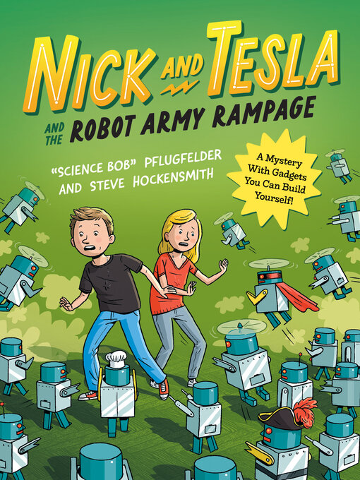 Title details for Nick and Tesla and the Robot Army Rampage by Bob Pflugfelder - Available